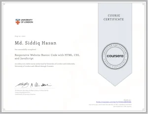 "Responsive Website Basics Code with HTML, CSS, and JavaScript" a course offered by Coursera Completed by Md. Siddiq Hasan